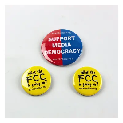 Support Media Democracy & What the FCC is Going On Pin Lot