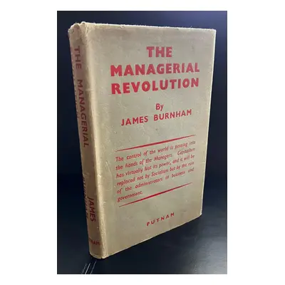 The Managerial Revolution : Or What Is Happening In The World Now Burnham, James [Very Good] [Ha