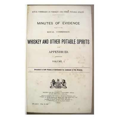 ROYAL COMMISSION ON WHISKEY AND OTHER POTABLE SPIRITS. Comprising the two volumes of the MINUTES