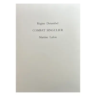 [Signed] Combat singulier. Livre d'artiste. Exemplaire unique. Régine Detambel / Martine Lafon [