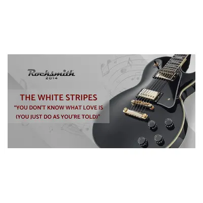 Rocksmith 2014 The White Stripes You Dont Know What Love Is DLC (PC)